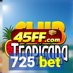 725 bet